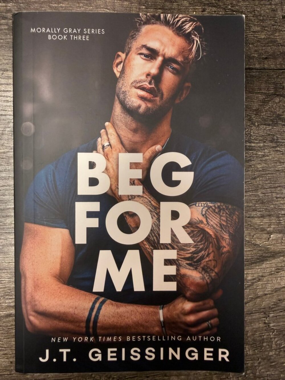 Beg For Me by J.T. Geissinger (Morally Gray Series Book Three)